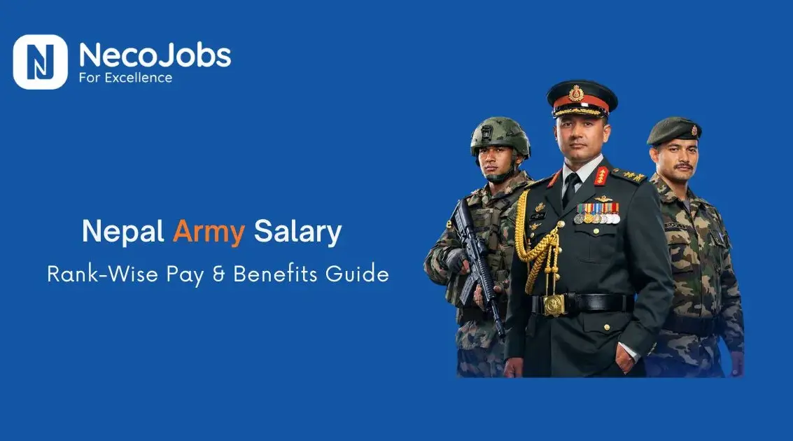 Nepal Army Salary: Rank-Wise Pay & Benefits Guide