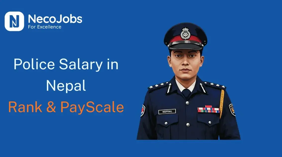 Police Salary in Nepal: Ranks, Benefits & PayScale