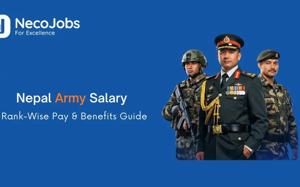 Nepal Army Salary: Rank-Wise Pay & Benefits Guide