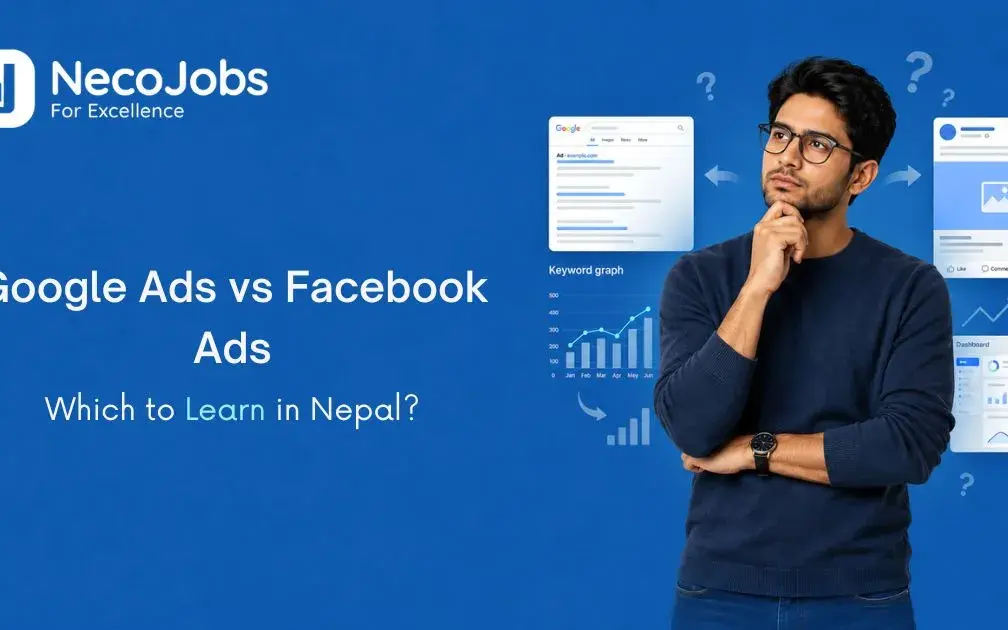 Google Ads vs Facebook Ads: Which to Learn in Nepal?