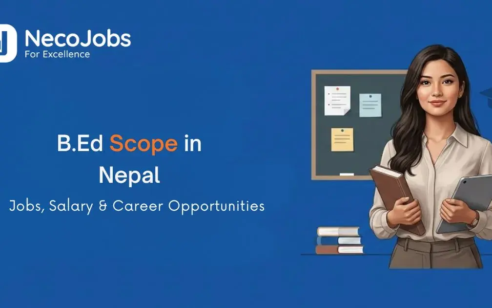 B.Ed Scope in Nepal: Jobs, Salary & Career Opportunities