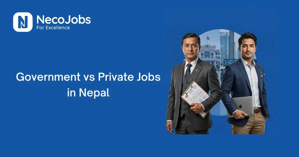 Government vs Private Jobs in Nepal, Which is Better?