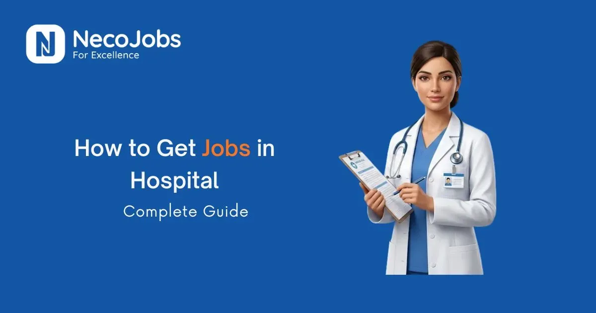How to Get Jobs in Hospital: Complete Guide