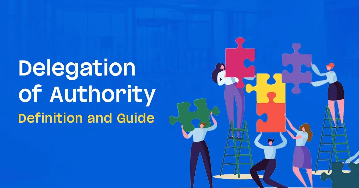 Delegation of Authority: Definition and Guide