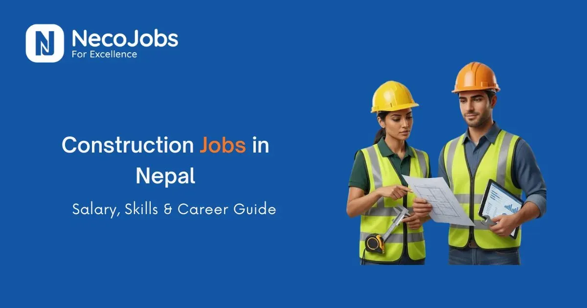 Construction Jobs in Nepal: Salary, Skills & Career Guide