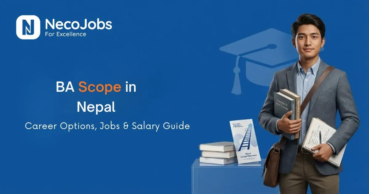 BA Scope in Nepal: Career Options, Jobs & Salary Guide