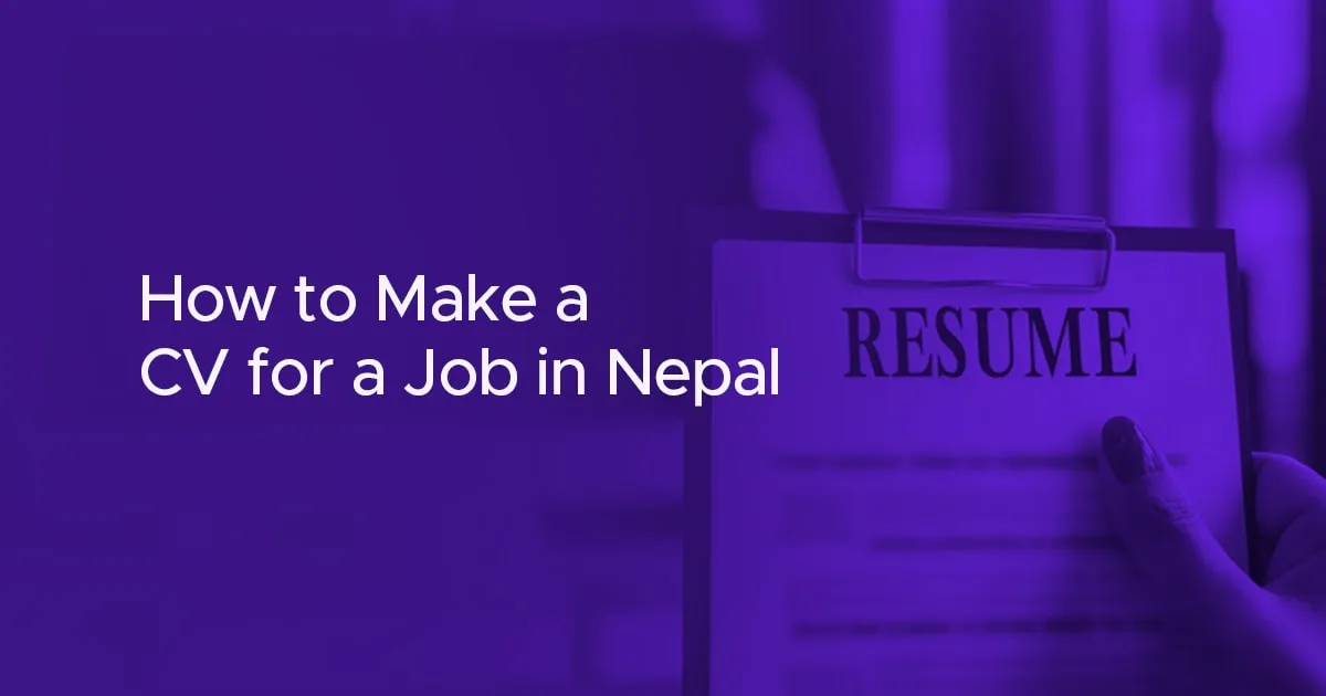 How to Make a CV for a Job in Nepal
