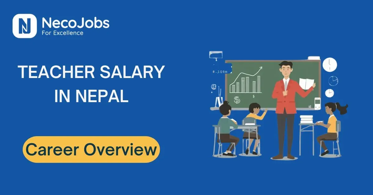 Teacher Salary in Nepal: Salary Breakdown & Career Insights