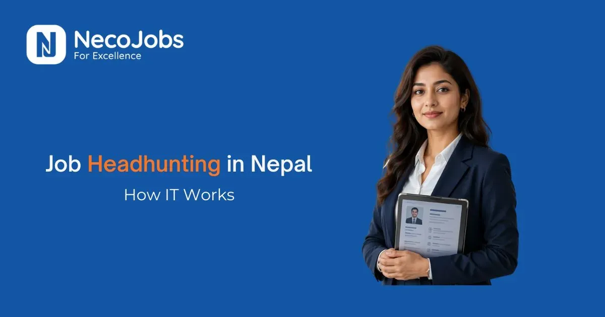 Job Headhunting in Nepal: How It Works Explained