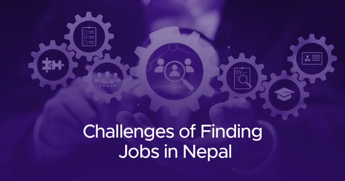 Challenges of Finding Jobs in Nepal
