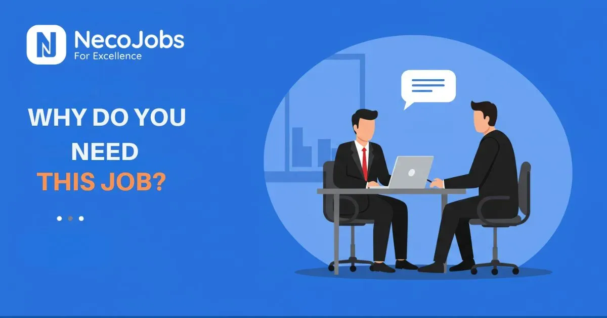 Why Do You Need This Job: Interview Answer Guide