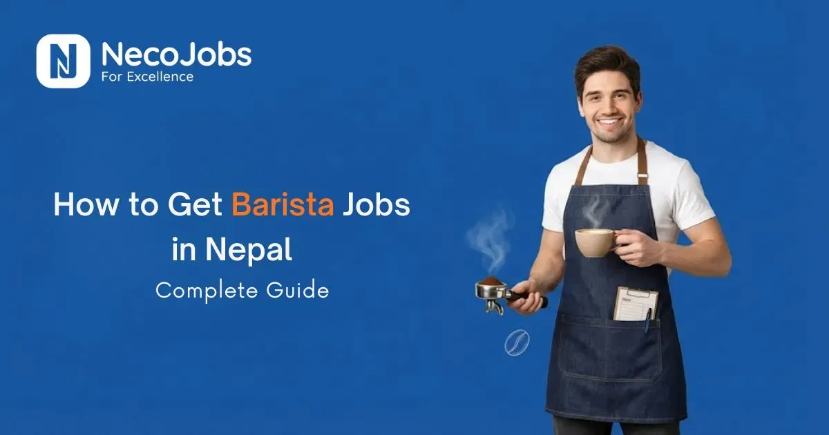 How to Get Barista Jobs in Nepal: Complete Guide
