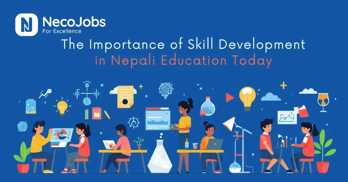 The Importance of Skill Development in Nepali Education Today