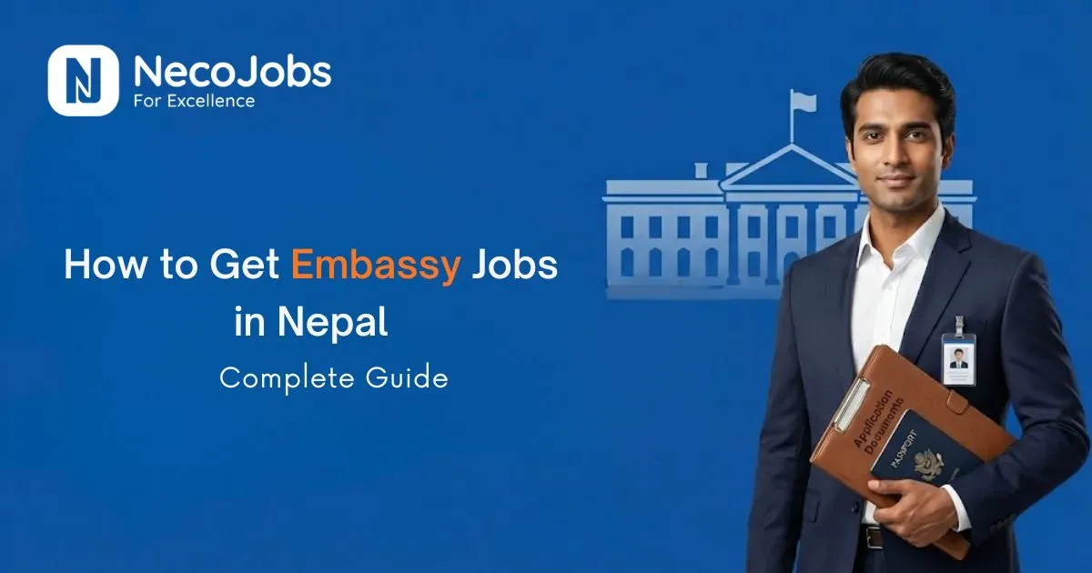 How to Get Embassy Jobs in Nepal: Complete Guide