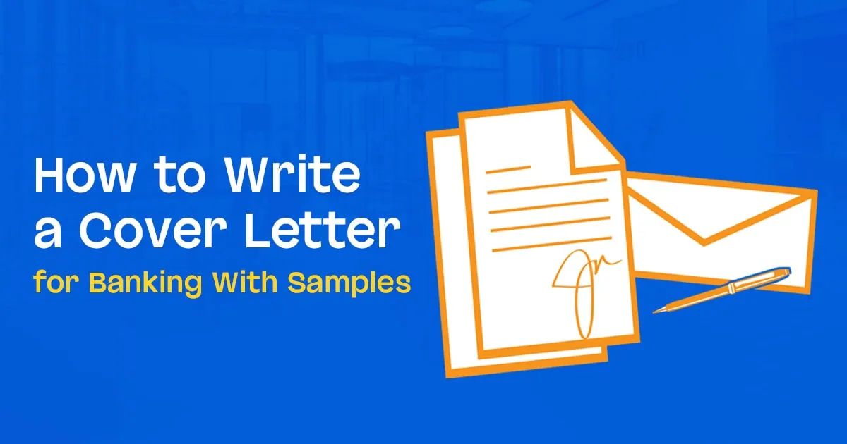 How to Write a Cover Letter for Banking With Samples