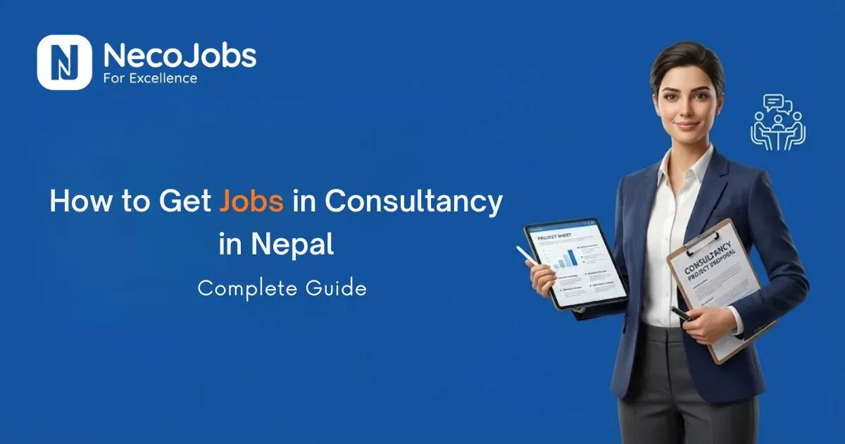 How to Get Jobs in Consultancy in Nepal: Complete Guide