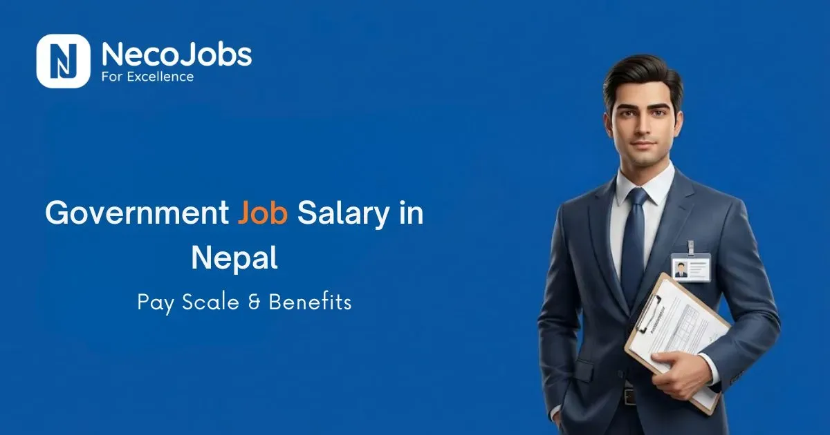 Government Job Salary in Nepal: Pay Scale & Benefits