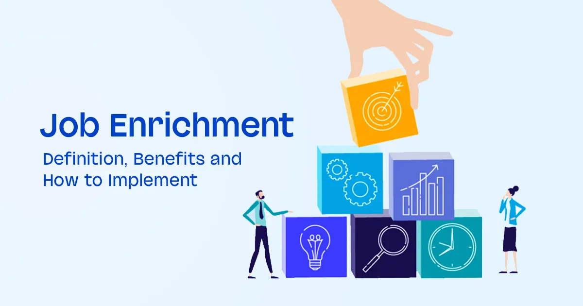 Job Enrichment: Definition, Benefits & How to Implement