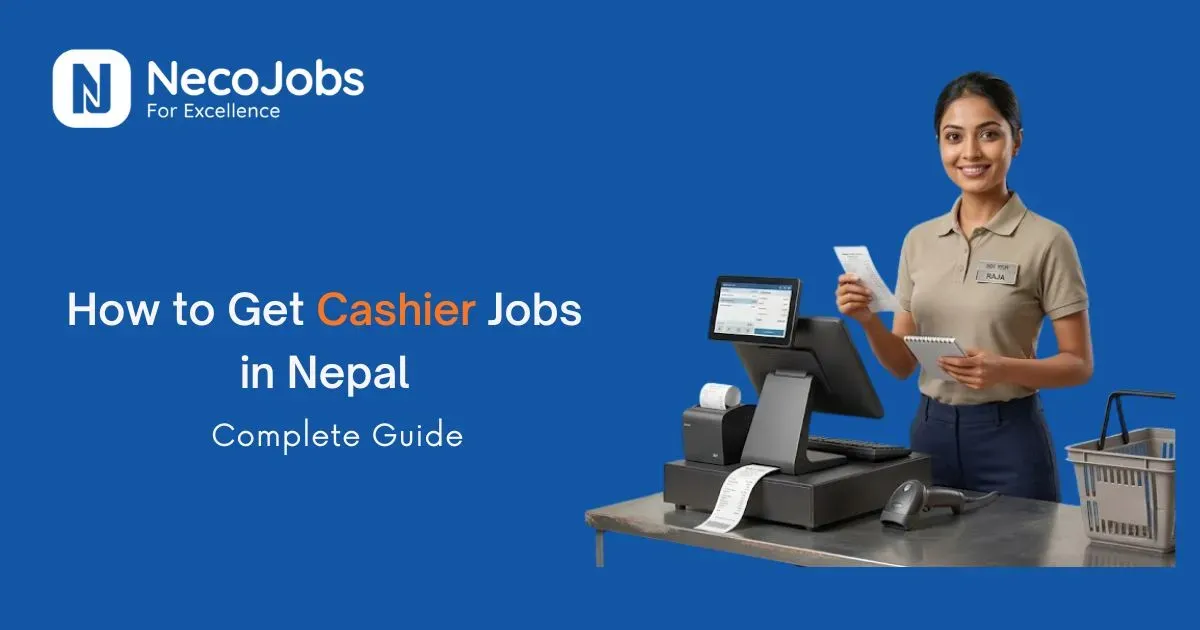 How to Get Cashier Jobs in Nepal: Complete Guide