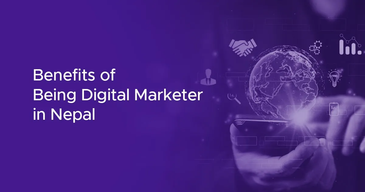 Benefits of Being a Digital Marketer in Nepal