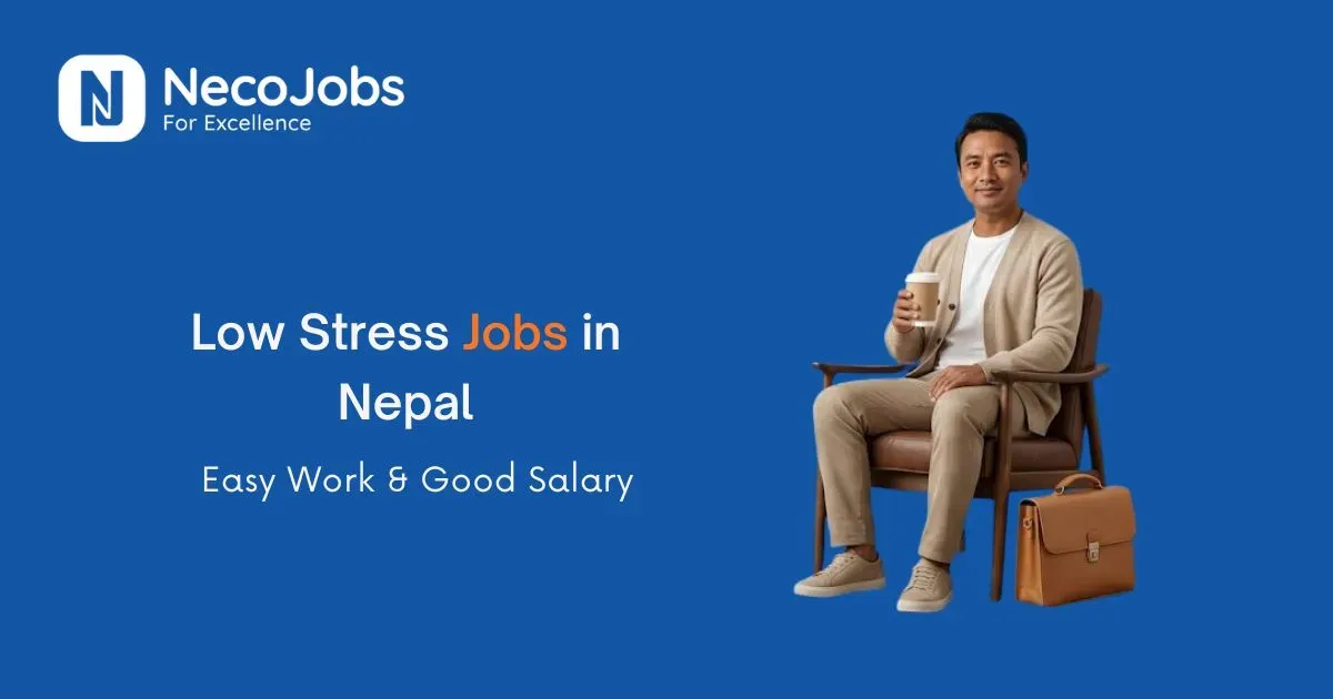 Low Stress Jobs in Nepal: Easy Work & Good Salary