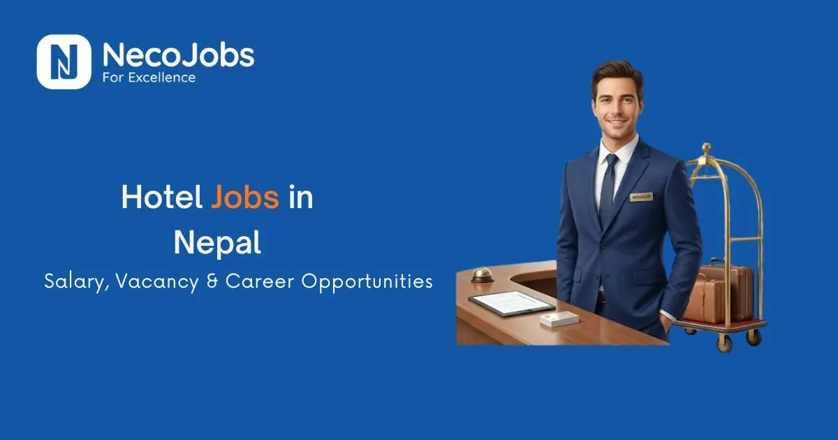 Hotel Jobs in Nepal: Salary, Vacancy & Career Opportunities