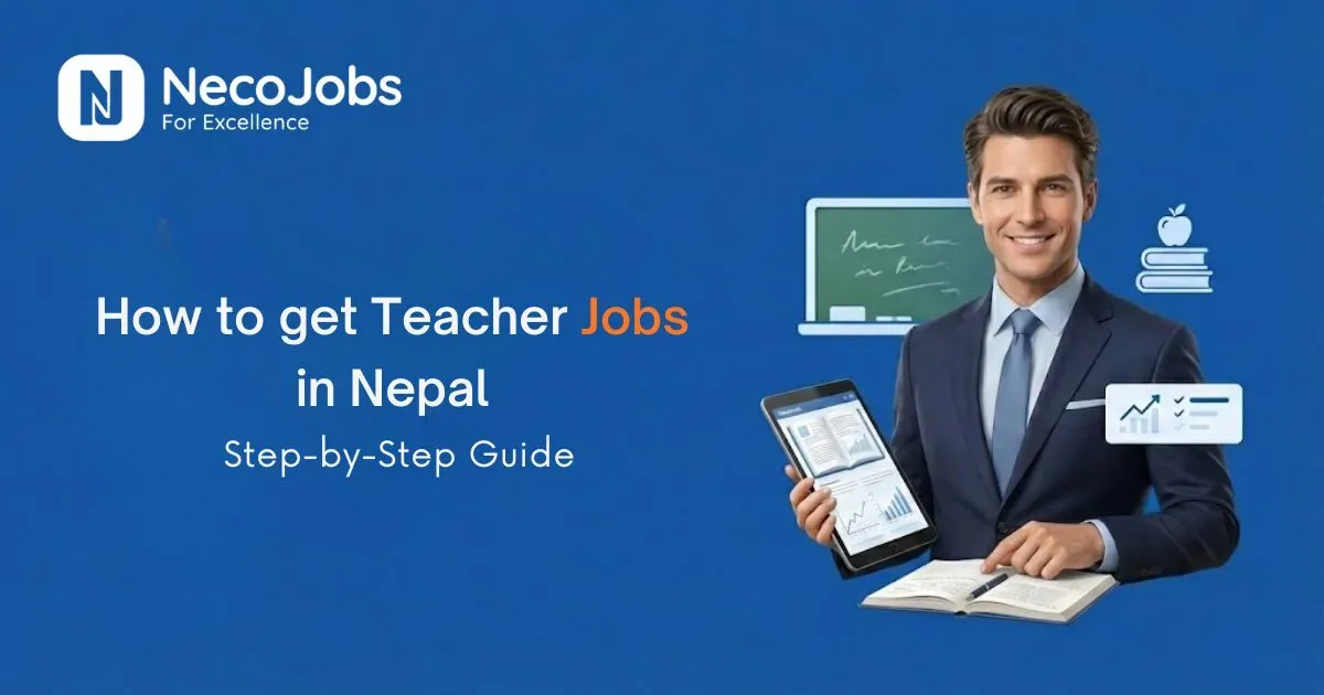 How to Get Teacher Jobs in Nepal: Step-by-Step Guide