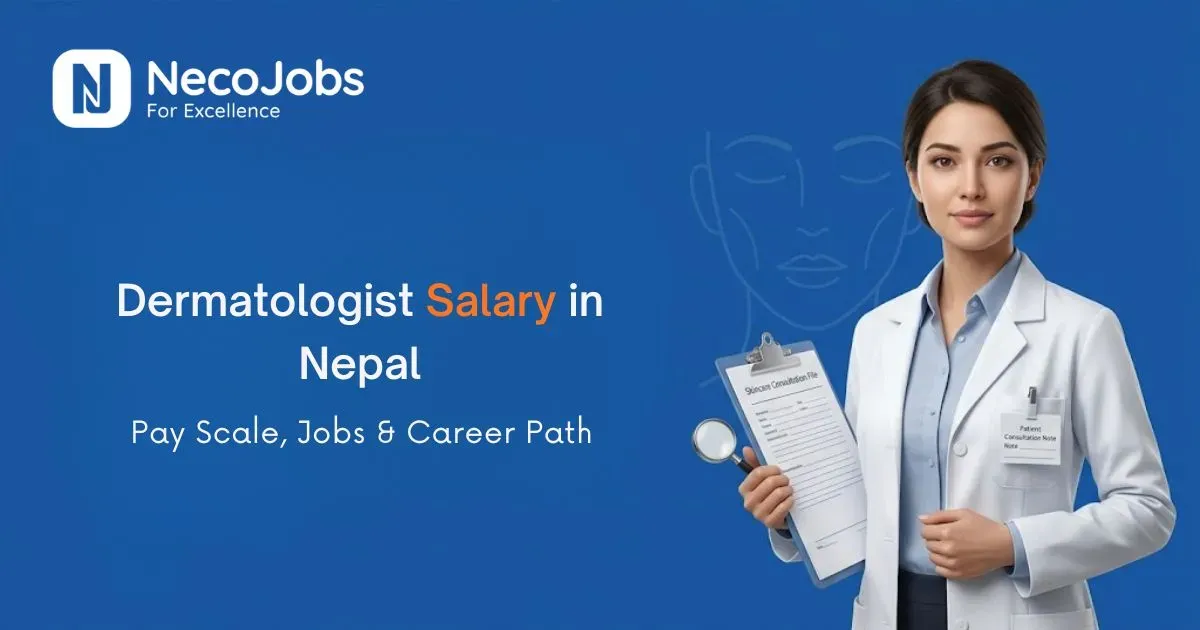 Dermatologist Salary in Nepal: Pay Scale, Jobs & Career Path