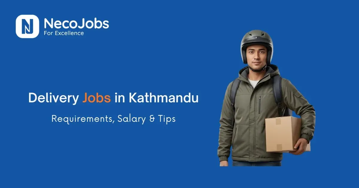 Delivery Jobs in Kathmandu: Requirements, Salary & Tips