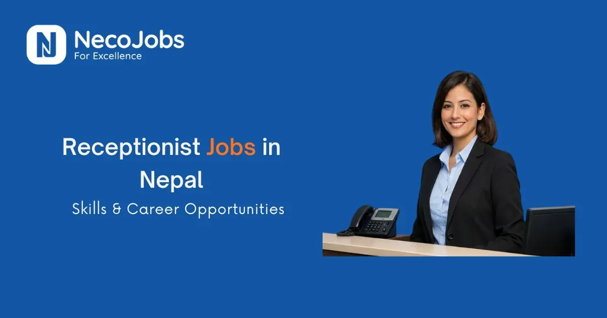 Receptionist Jobs in Nepal: Skills & Career Opportunities