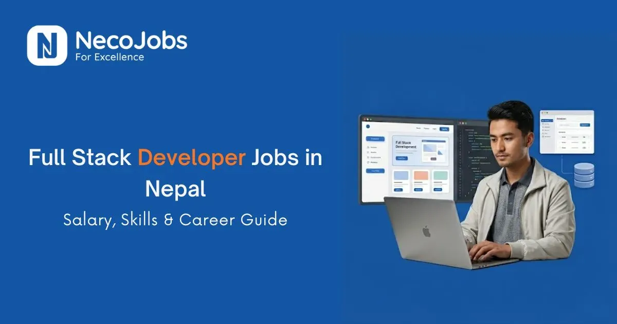 Full Stack Developer Jobs in Nepal: Salary, Skills & Career Guide