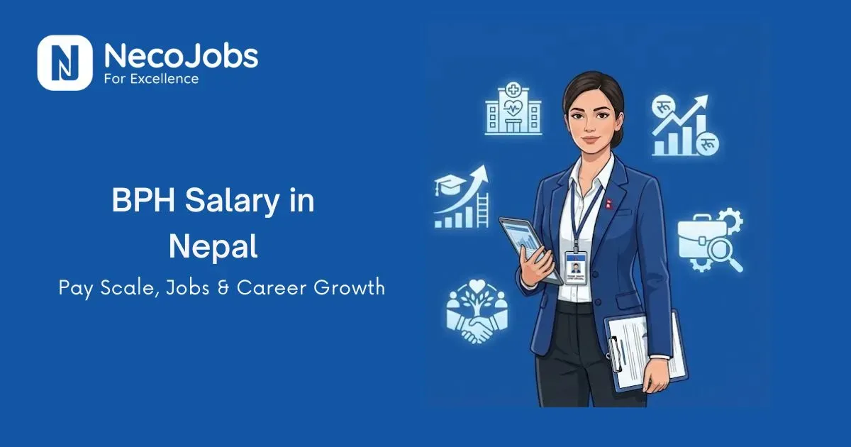 BPH Salary in Nepal: Pay Scale, Jobs & Career Scope