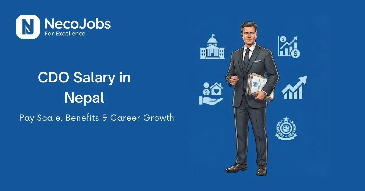 CDO Salary in Nepal: Pay Scale, Benefits & Career Growth