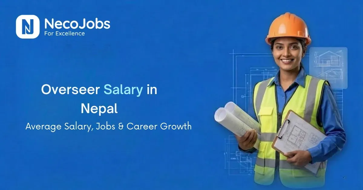 Overseer Salary in Nepal: Average Salary, Jobs & Career Growth