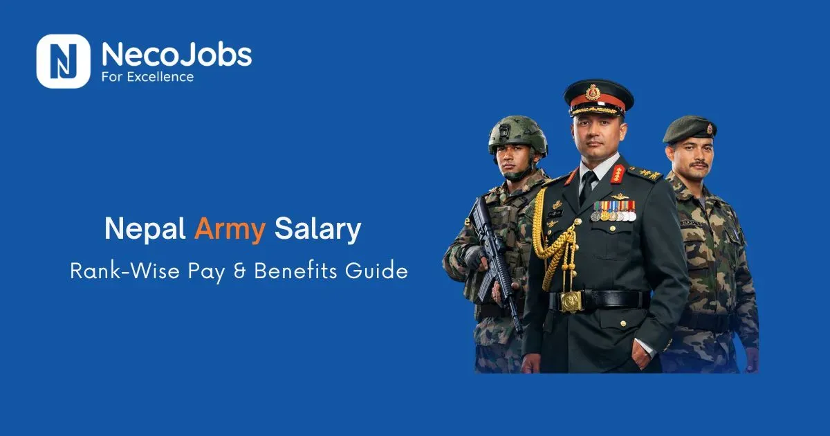 Nepal Army Salary: Rank-Wise Pay & Benefits Guide