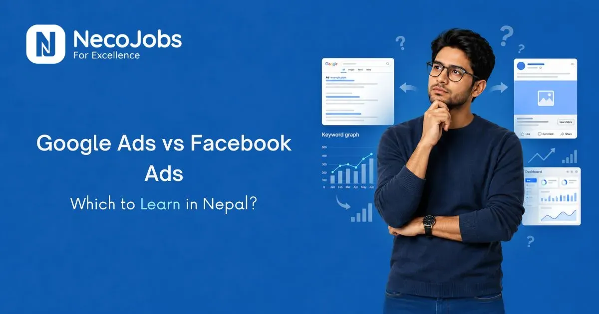 Google Ads vs Facebook Ads: Which to Learn in Nepal?