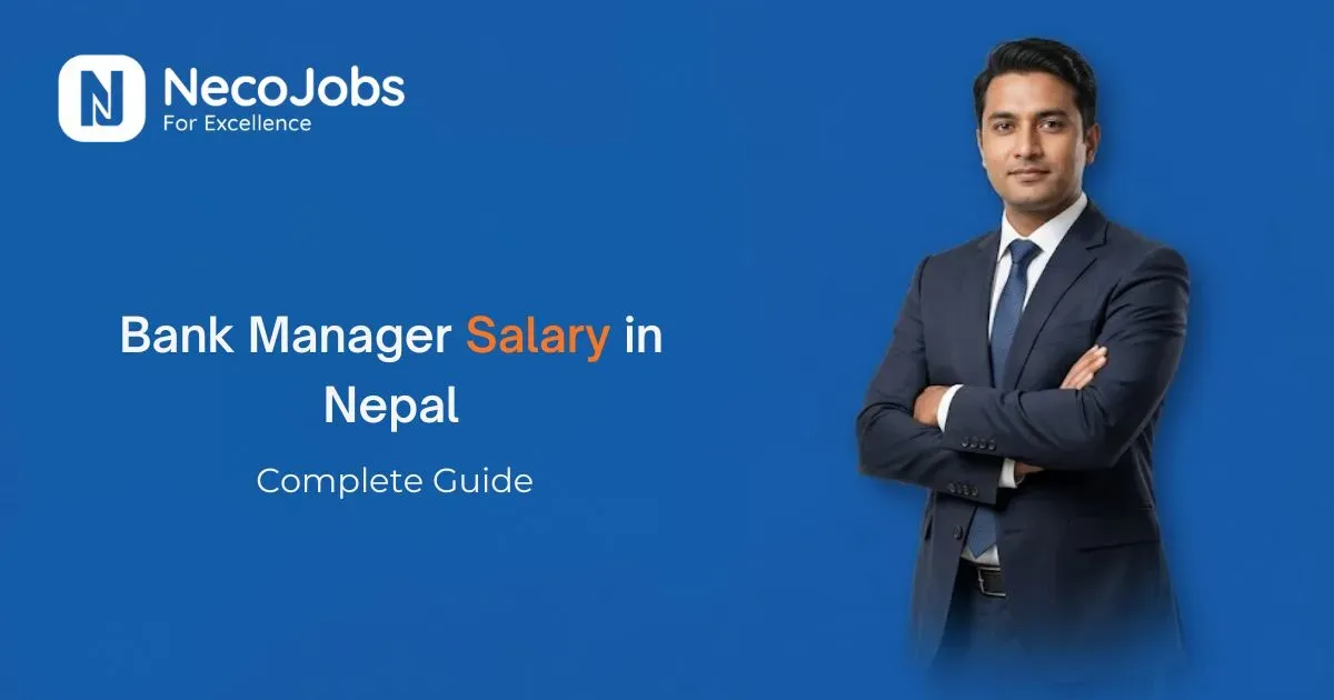 Bank Manager Salary in Nepal: Complete Guide