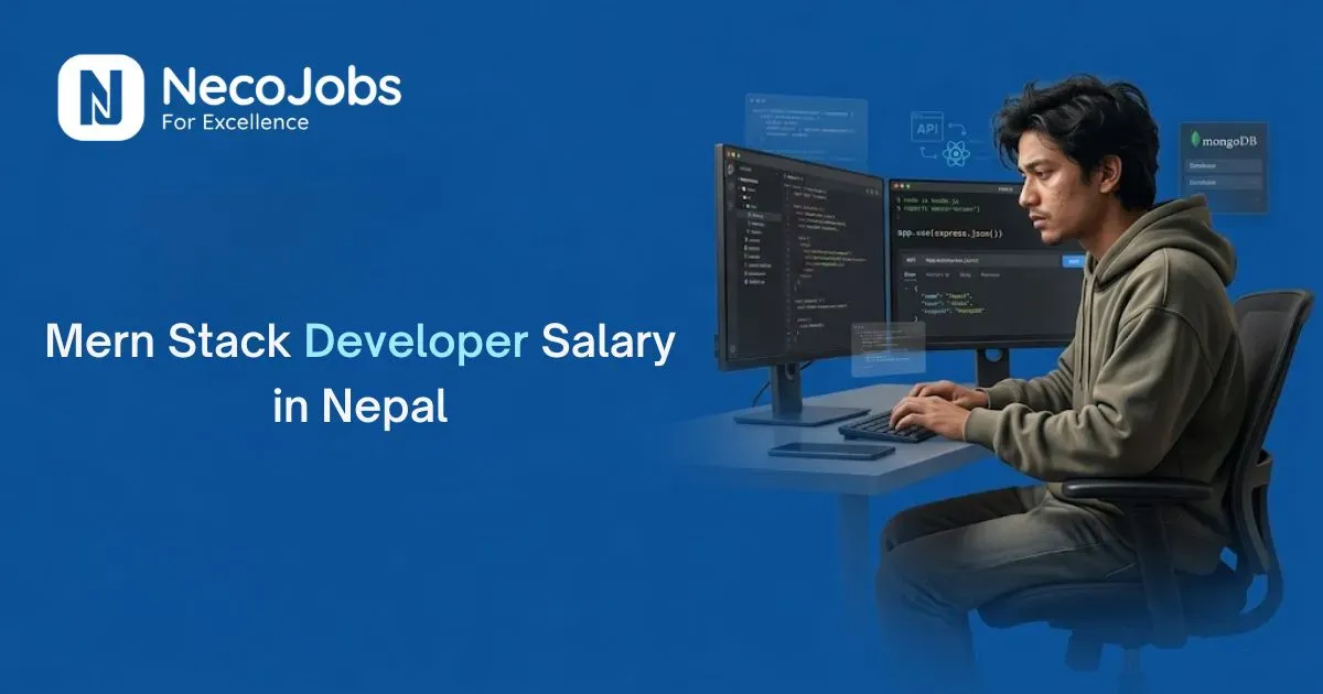 MERN Stack Developer Salary in Nepal: Pay Scale & Jobs