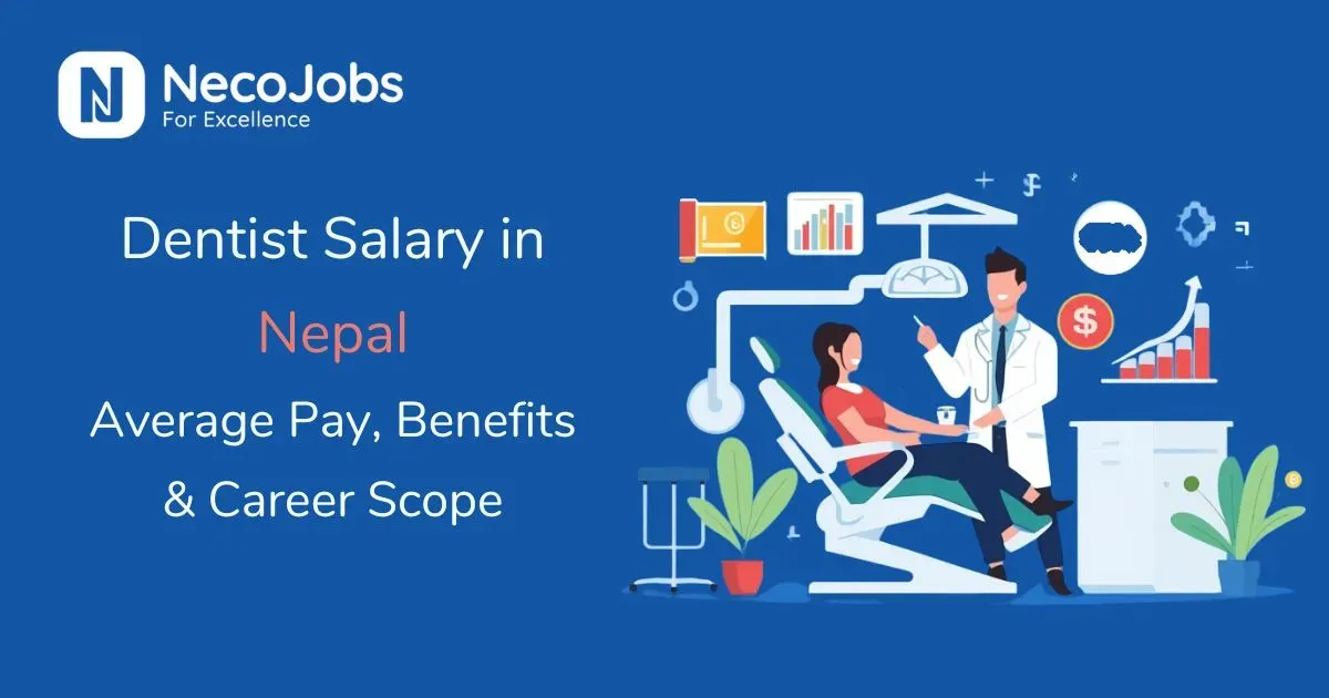 Dentist Salary in Nepal: Average Pay, Benefits & Career Scope