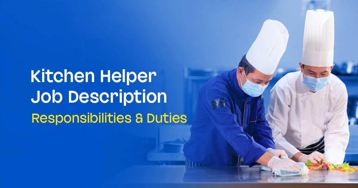 Kitchen Helper Job Description: Duties, Skills & Career Guide
