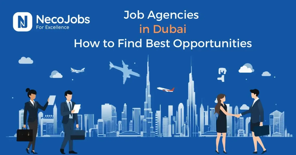Job Agencies in Dubai: How to Find the Best Opportunities