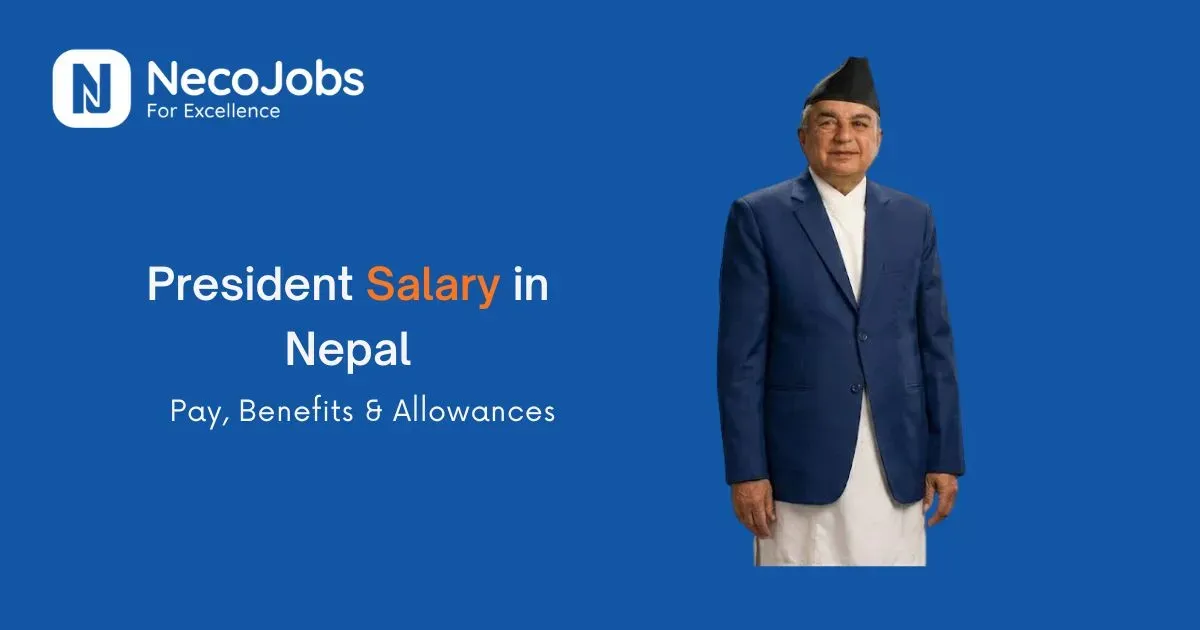 President Salary in Nepal: Pay, Benefits & Allowances