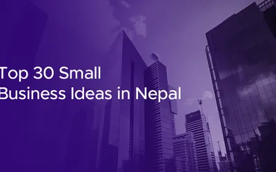 30 Proven Small Business Ideas for Everyone in Nepal - Business Tips